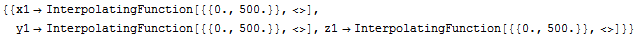 {{x1→InterpolatingFunction[{{0., 500.}}, <>], y1→InterpolatingFunction[{{0., 500.}}, <>], z1→InterpolatingFunction[{{0., 500.}}, <>]}}